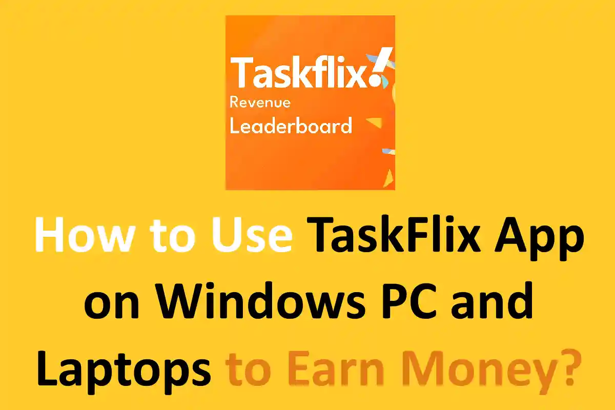 How to Use TaskFlix App on Windows PC and Laptops to Earn Money?